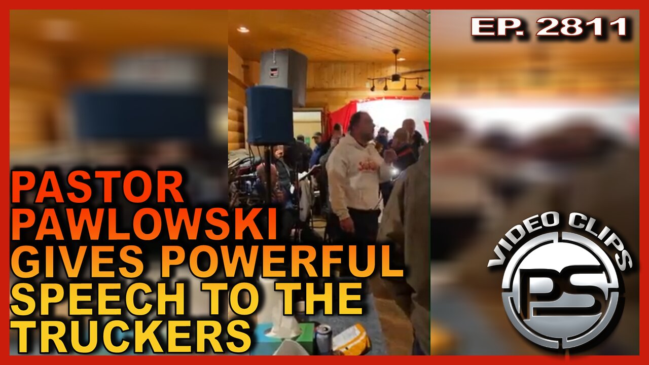 PASTOR PAWLOWSKI GIVES A POWERFUL SPEECH TO THE TRUCKERS FROM THE FREEDOM CONVOY