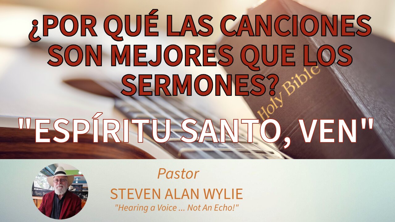 ¿Por qué las canciones son mucho mejores que los sermones? Parte 3 “Espíritu Santo, Ven”