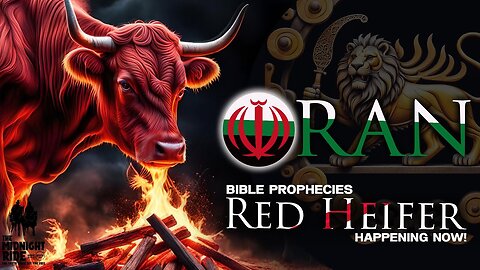 WATCH: Iran in Bible Prophecy and the Red Heifer Sacrifice in Israel | By Midnight Ride