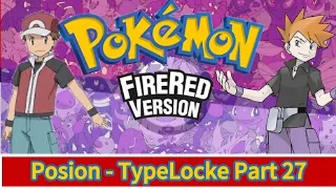 Pokémon FireRed Part:27