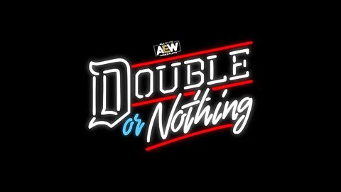 AEW DOUBLE OR NOTHING 2021 : GET HYPED