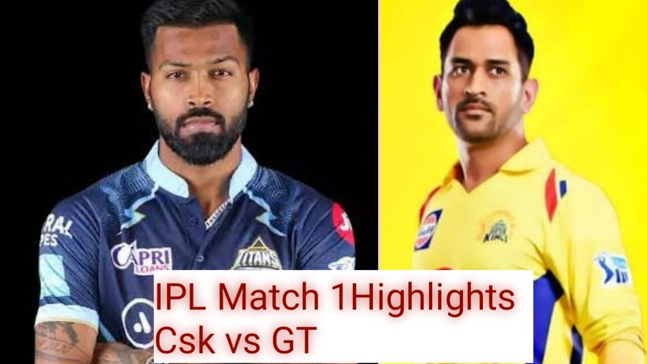 IPL Highlights: Chennai V Gujrat Titans Match 1 2023