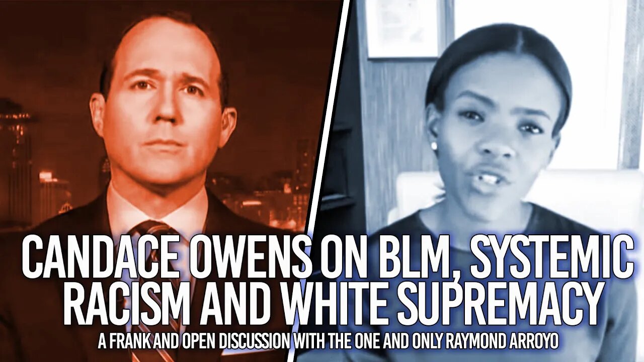 Candace Owens Discusses Systemic Racism, BLM and White Supremacy With Raymond Arroyo