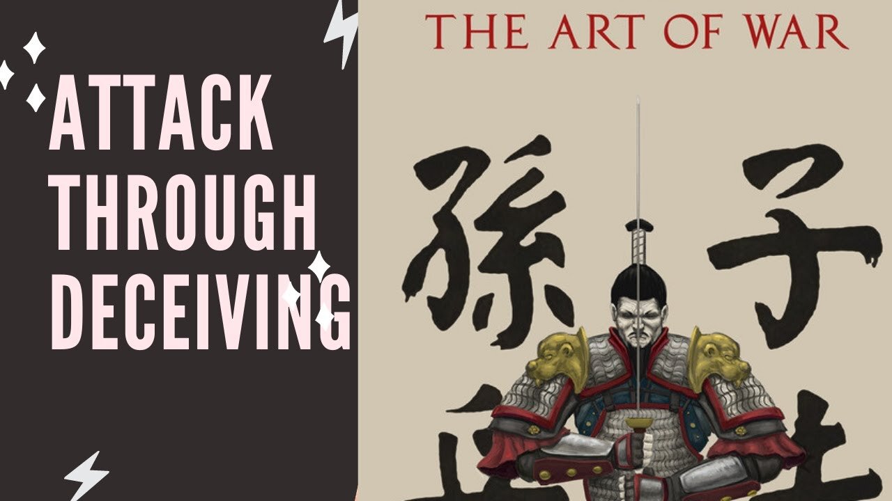 the art of war sun tzu | attack through deceiving