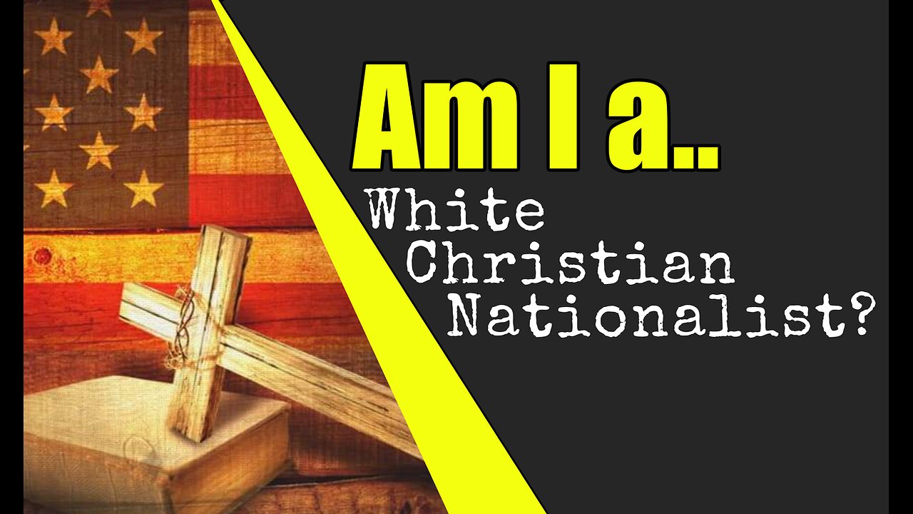 Am I a White Christian Nationalist? Are you?