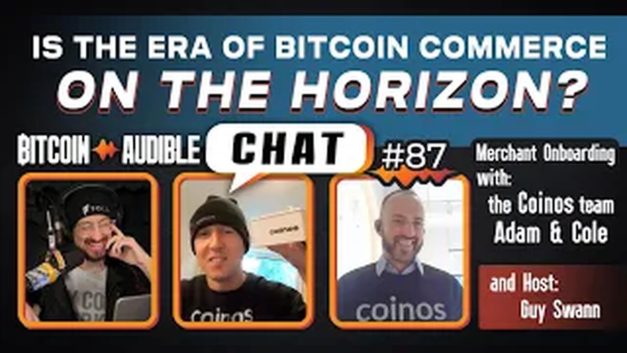 Chat_87 - Coinos & Merchant Onboarding with Adam & Cole