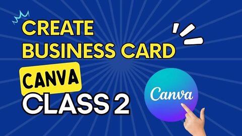 Learn with Canva in the 2nd Class | Design Business Card on Canva 2022 | Must Watch