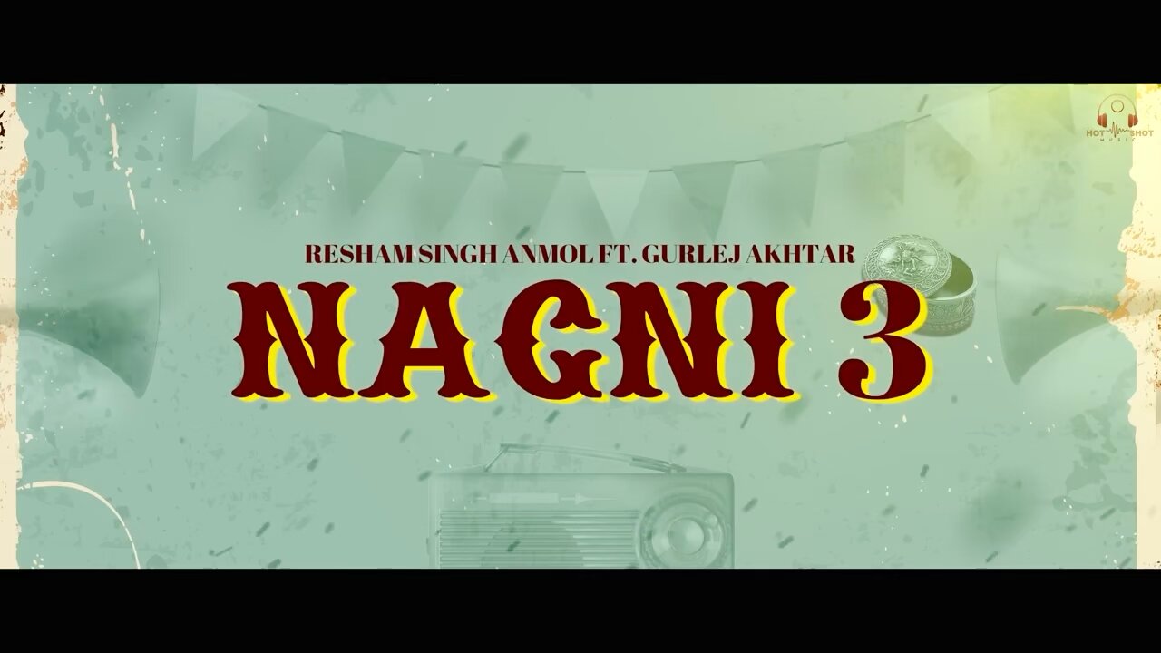 Nagni 3: Resham Singh Anmol | Gurlez Akhtar Vadda Grewal | New Punjabi Song 2023 | Hot Shot Music