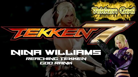 TEKKEN 7 - NINA WILLIAMS (Reaching TEKKEN GOD rank / Treasure Mode)