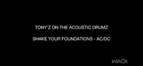 TONY’Z ON THE ACOUSTIC DRUMZ SHAKE YOUR FOUNDATIONS - AC/DC
