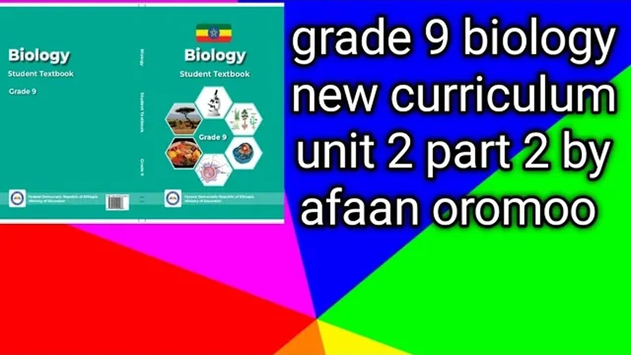 grade 9 biology New curriculum unit 2 part 2 by afaan oromoo