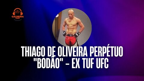 Caldeira Cast #11 - Thiago Bodão (TUF Brasil 1)