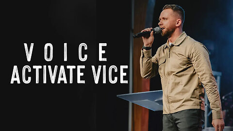 Voice Activates Vice - Pastor Vlad