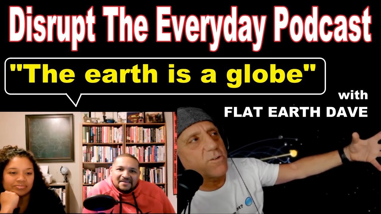 [Brine Hamilton, CHPA] Disrupt The Everyday Podcast W Flat Earth Dave [Nov 5, 2021]