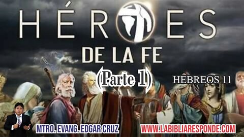 HEROES DE LA FE: Parte 1 - EDGAR CRUZ MINISTRIES