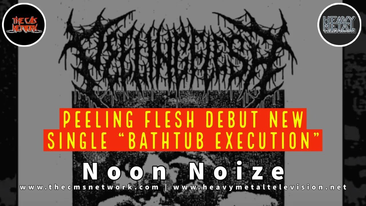 Noon Noize - 6.15.21 - Peeling Flesh Release New Single "Bathtub Execution"