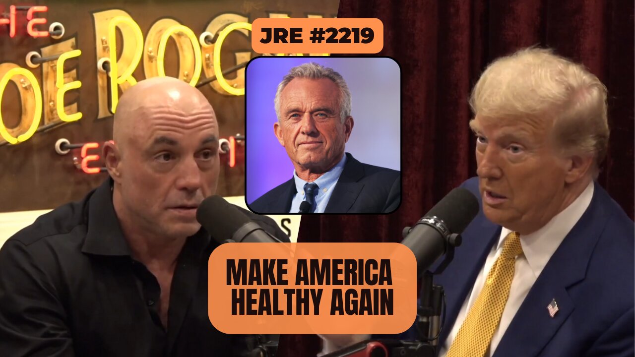 JRE #2219: Make America Healthy Again [Uncensored]