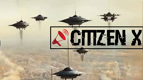 Citizen X Live: Drones, Aliens, or False Flag?