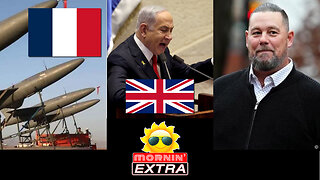 French Approve Ukraine LRM | UK Okays Bibi Arrest | 'Freedom Convoy' Leader Guilty | Mornin' EXTRA