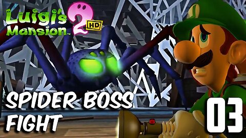 Luigi's Mansion 2 HD | Playthrough Gameplay Part 3: Spider Boss Fight!