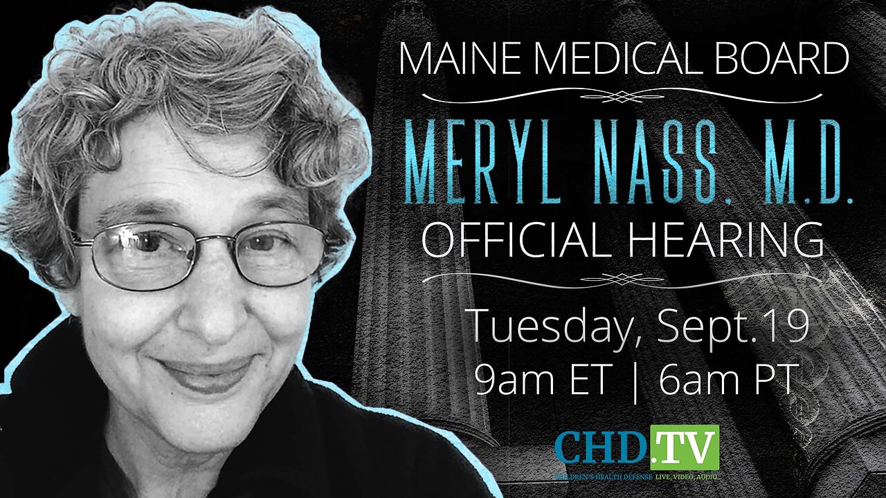 Dr. Meryl Nass’ Final Hearing Against the Maine Medical Board