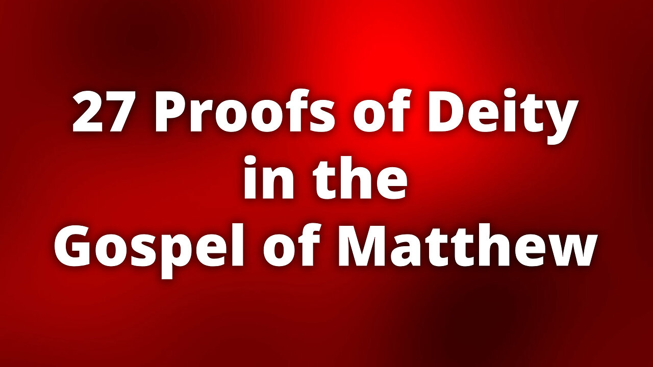 27 Proofs of Deity in the Gospel of Matthew