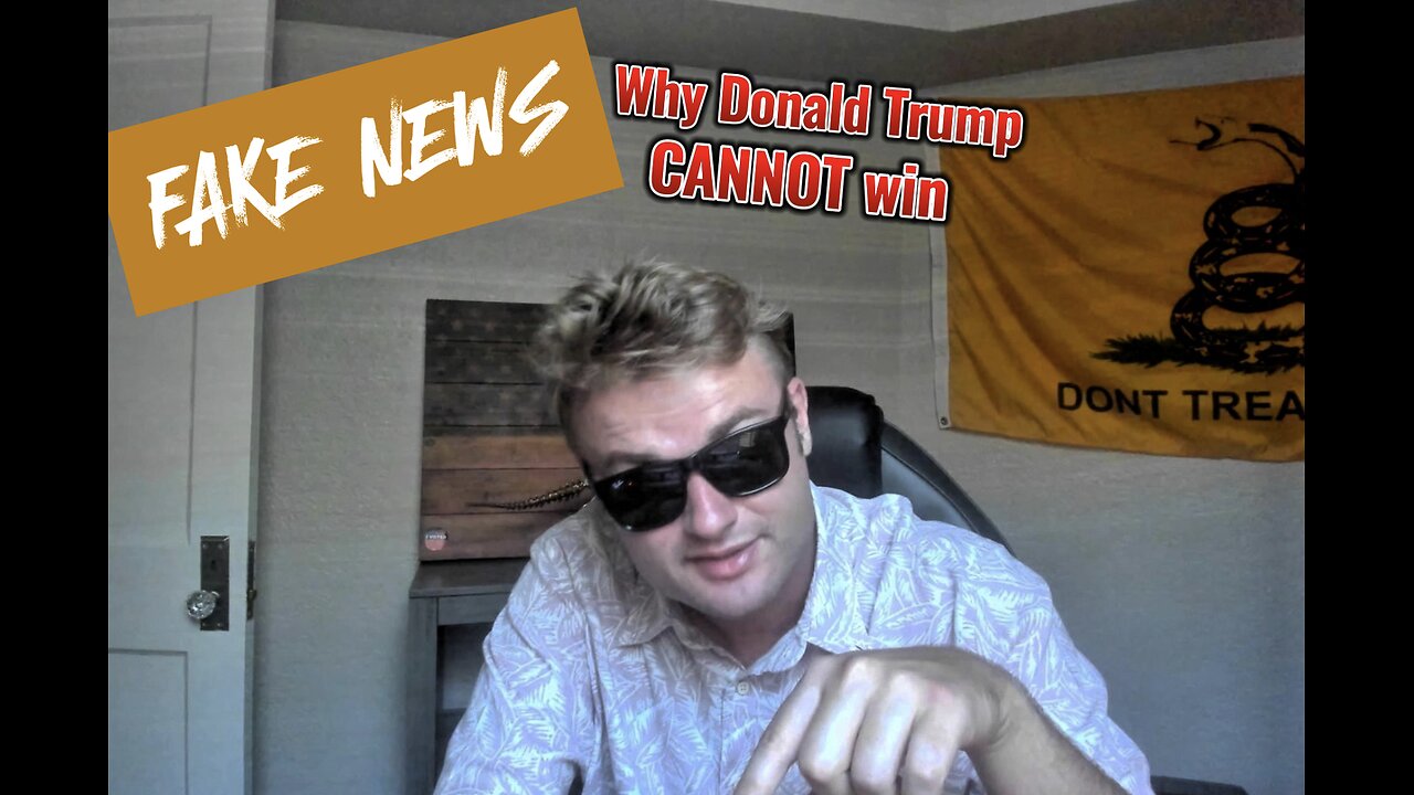 FAKE NEWS: Why Donald Trump CANNOT Win!