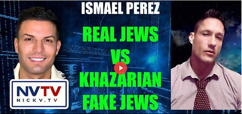 Ismael Perez Discusses Real Jews vs Khazarian Fake Jews with Nicholas Veniamin