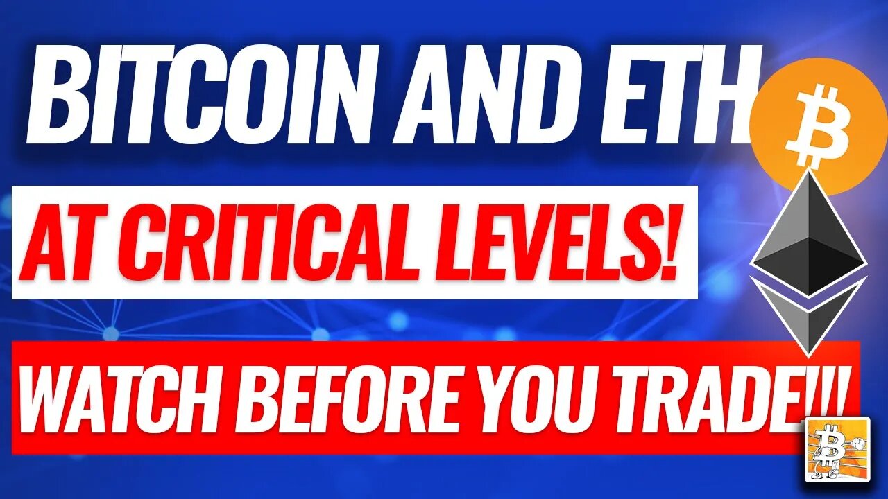 BITCOIN AND ETHEREUM AT CRITICAL LEVELS. MUST WATCH BEFORE YOU TRADE. PRICE PREDICTION AND ANALYSIS