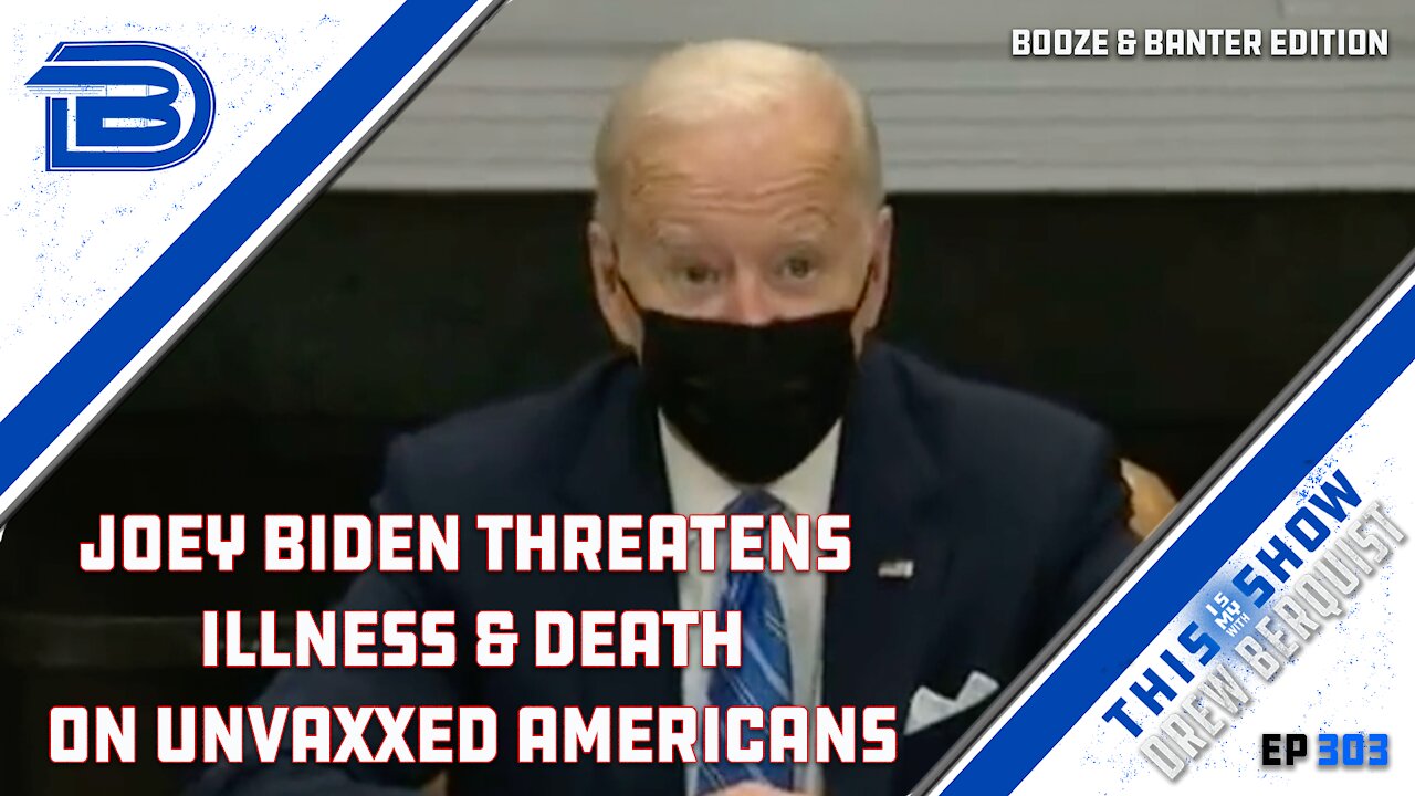 Joe Biden Threatens Unvaxxed Americans Again | Airline CEOs Say Masks Aren't Needed | Ep 303