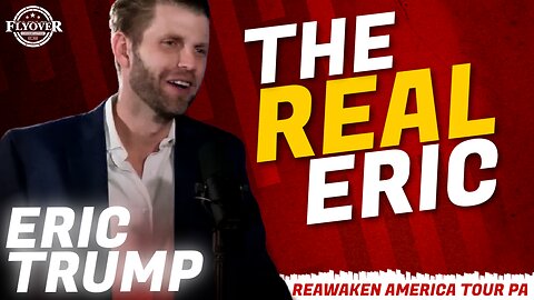 FULL INTERVIEW: The REAL Eric Trump | ReAwaken America Tour PA