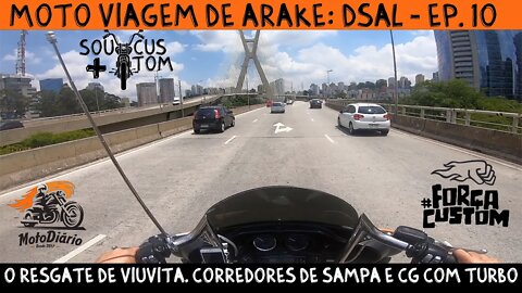 MotoViagem de Ara-Kê: DSAL EP.10 - O INÍCIO DO FIM: Resgatando Viuva Negra nos corredores de SAMPA