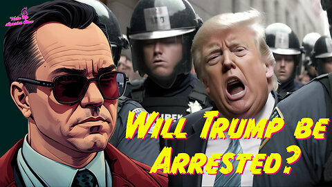 Will Trump be Arrested?