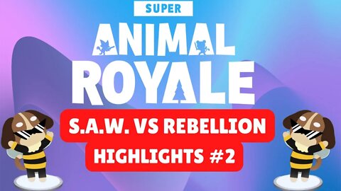 Funny Moments, Chill Vibes, and Highlights #2 | Super Animal Royale S.A.W. vs Rebellion