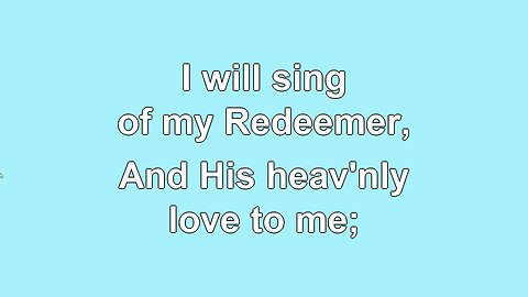 I will sing of my Redeemer V4