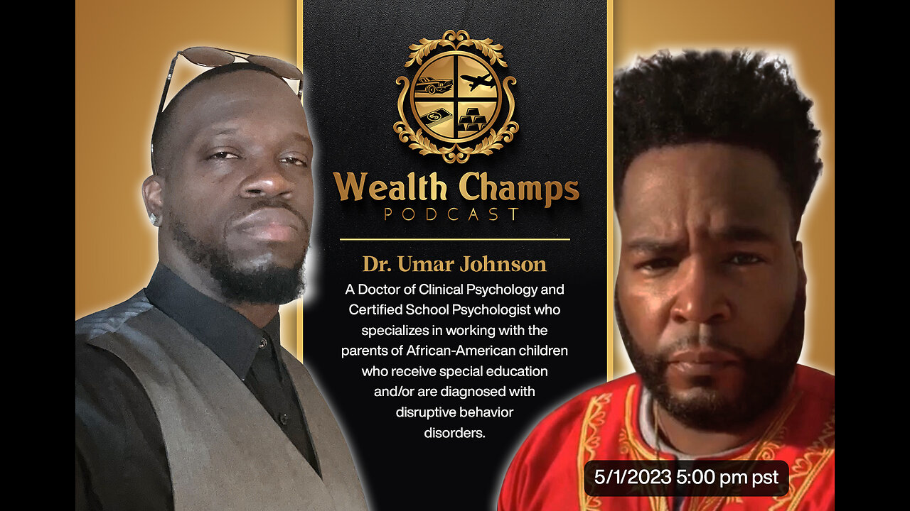 Wealth Champs Podcast #5 Dr. Umar Johnson