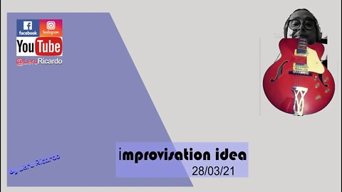 [How to improvise, want to learn?] [Want to improvise?]improvisation idea 28/03/21 948/1.200