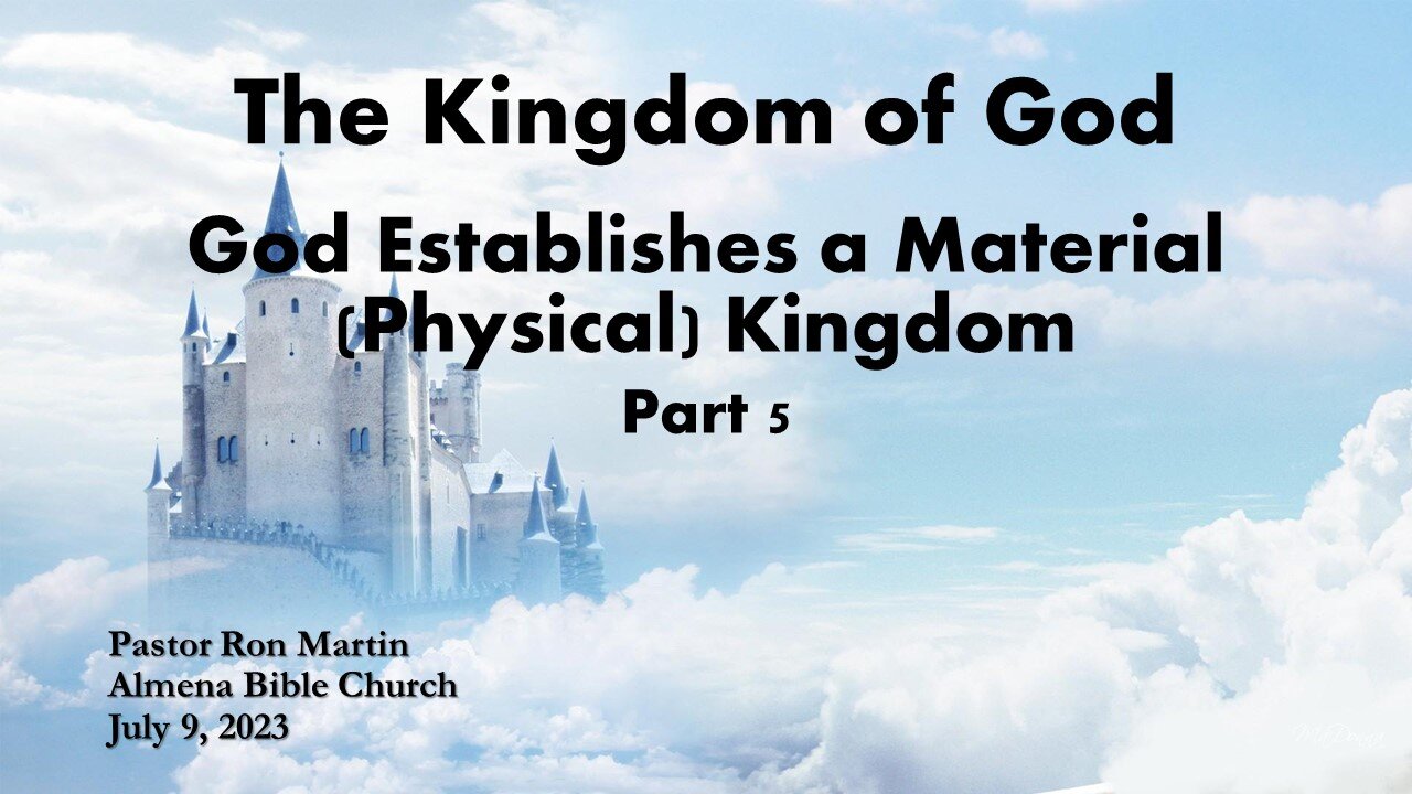 Kingdom of God - God establishes a Material - Physical Kingdom