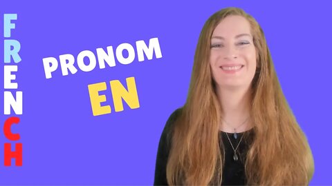 Le pronom EN et l'expression de la quantité - FRENCH LESSON - Leçon de français