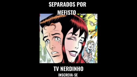 PETER PARKER E MARY JANE WATTSON | UM AMOR SEPARADO POR MEFISTO.