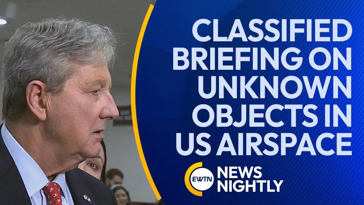 Senators Receive Classified Briefing on Unknown Objects in US Airspace | EWTN News Nightly
