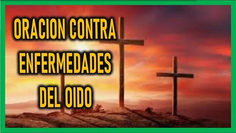 ORACION CONTRA ENFERMEDADES DEL OIDO