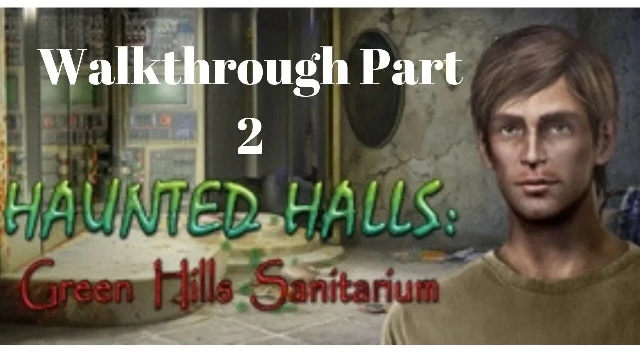 Haunted Halls Green Hills Sanitarium Part 2 and End!