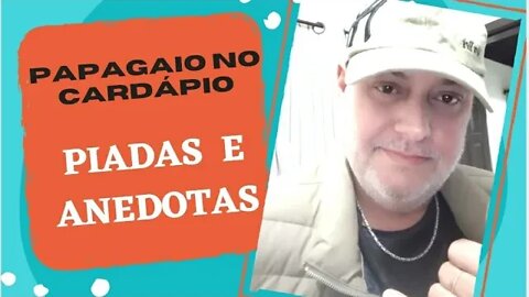 PIADAS E ANEDOTAS - PAPAGAIO NO CARDÁPIO - #shorts