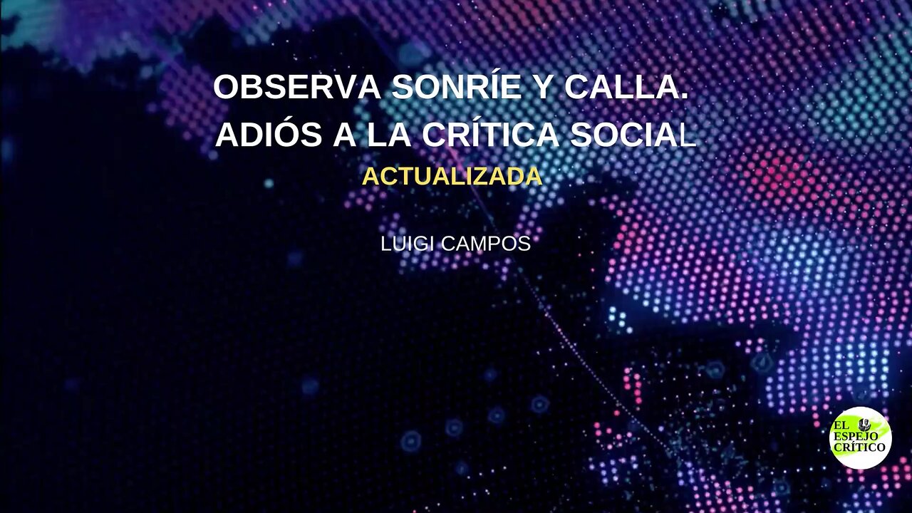 Observa, sonríe y calla. Adiós a la crítica social - Observación crítica | Luigi Campos