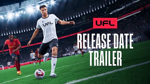UFL | Release Date Trailer