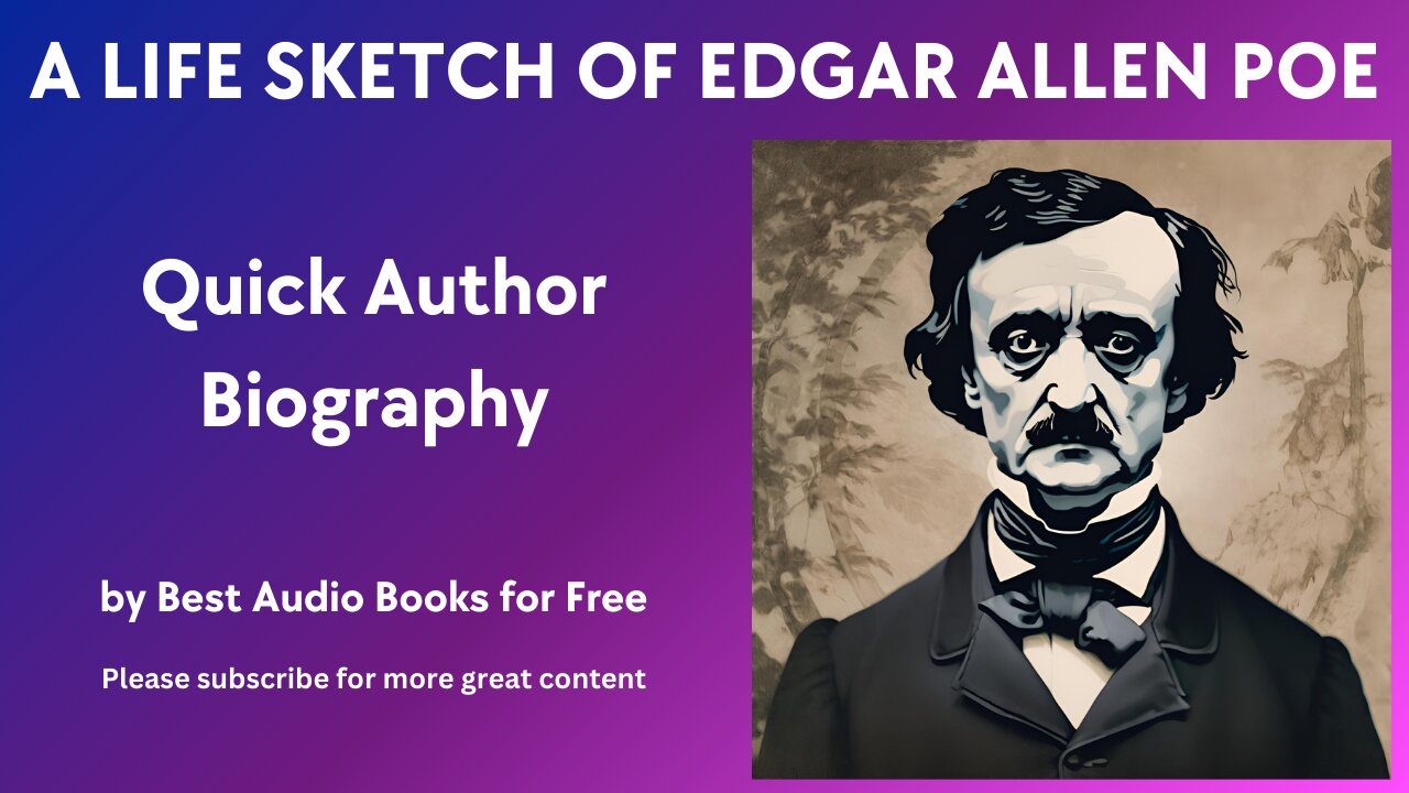 A Life Sketch and Quick Biography of Edgar Allen Poe