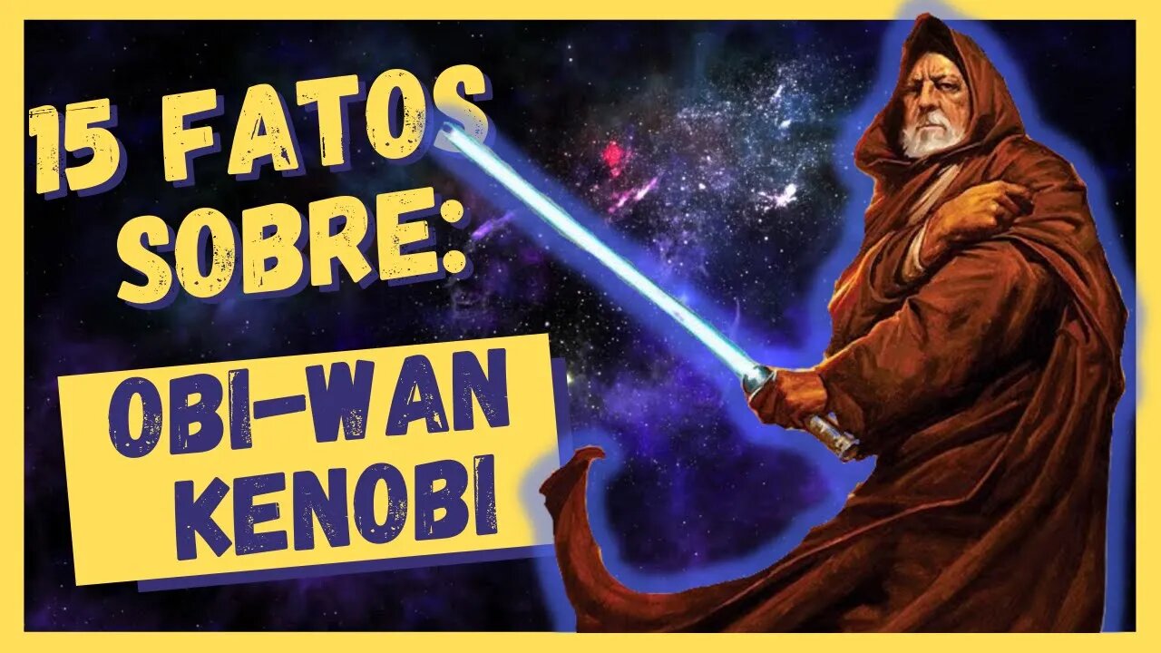 15 FATOS SOBRE: Obi-Wan Kenobi