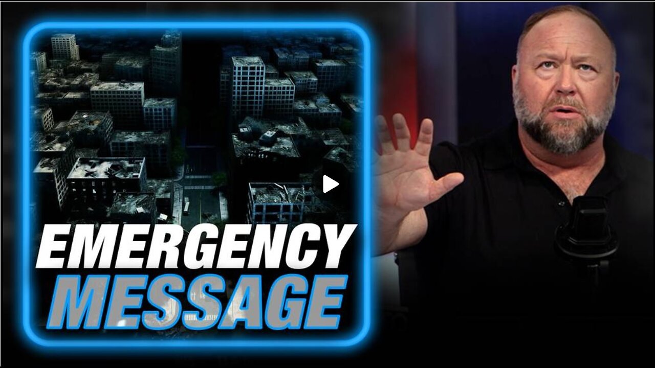 Alex Jones Issues Emergency Message To The American People