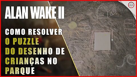 Alan Wake 2, Como resolver o puzzle dos desenhos de criança no parque | Super-Dica
